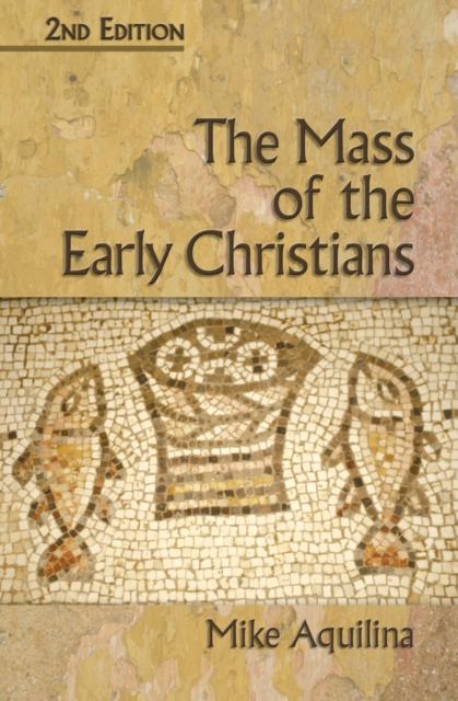 The Mass of the Early Christians, 2nd Edition, EPUB eBook