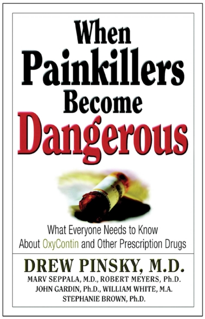 When Painkillers Become Dangerous : What Everyone Needs to Know About OxyContin and other Prescription Drugs, EPUB eBook