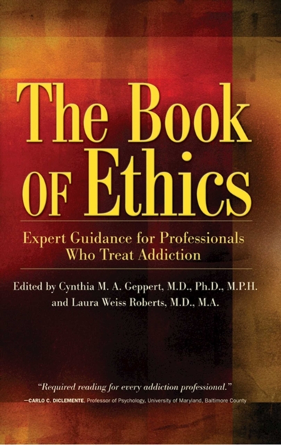 The Book of Ethics : Expert Guidance For Professionals Who Treat Addiction, EPUB eBook
