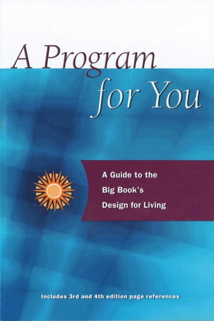 A Program For You : A Guide To the Big Book's Design for Living, EPUB eBook