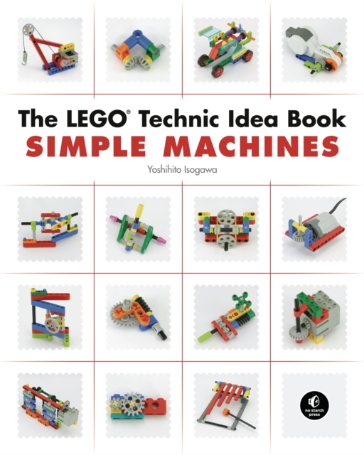 The Lego Technic Idea Book: Simple Machines, Paperback / softback Book