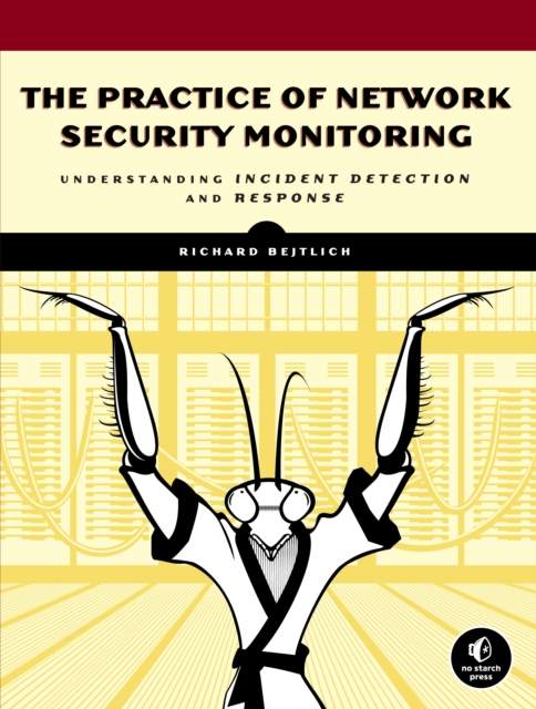 The Practice Of Network Security Monitoring, Paperback / softback Book