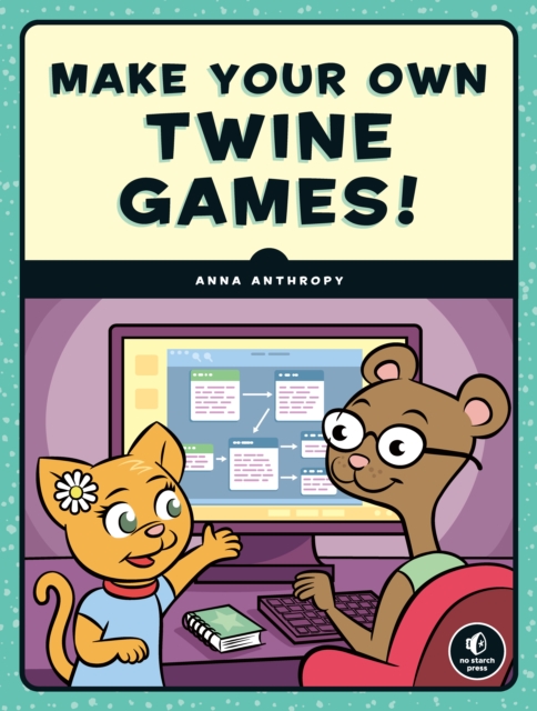 Make Your Own Twine Games!, EPUB eBook