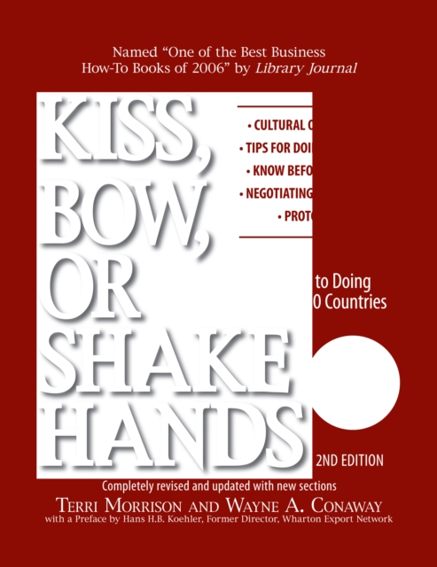 Kiss, Bow, Or Shake Hands : The Bestselling Guide to Doing Business in More Than 60 Countries, Paperback / softback Book