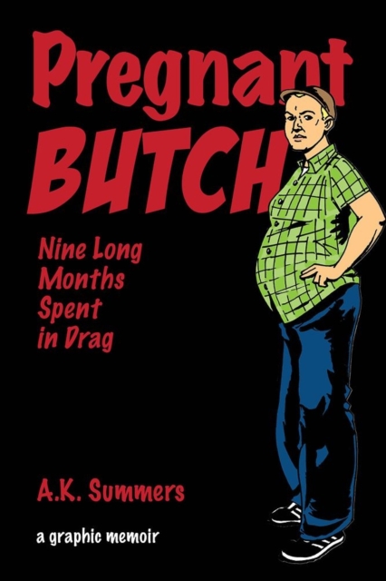 Pregnant Butch : Nine Long Months Spent in Drag, Paperback / softback Book