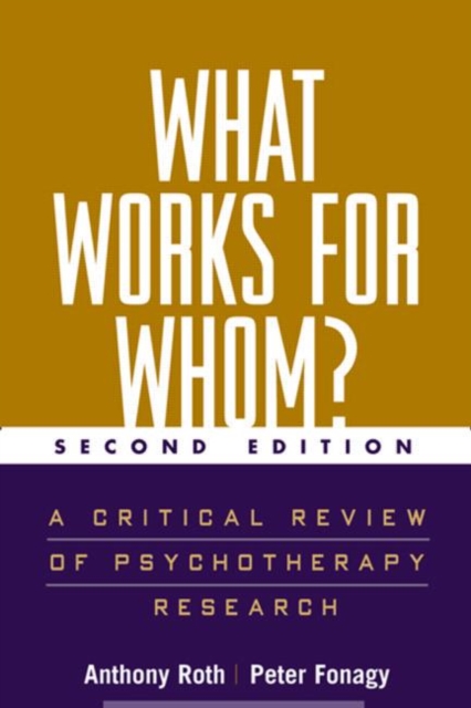 What Works for Whom?, Second Edition : A Critical Review of Psychotherapy Research, Paperback / softback Book