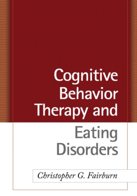 Cognitive Behavior Therapy and Eating Disorders, Hardback Book