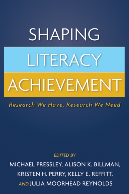 Shaping Literacy Achievement : Research We Have, Research We Need, PDF eBook