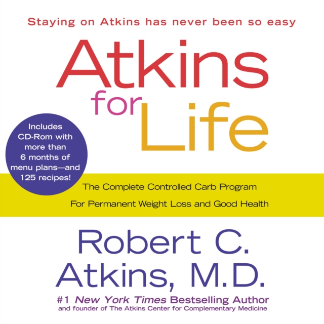 Atkins for Life : The Complete Controlled Carb Program for Permanent Weight Loss and Good Health, eAudiobook MP3 eaudioBook