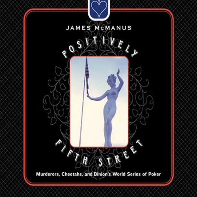 Positively Fifth Street : Murderers, Cheetahs, and Binion's World Series of Poker, eAudiobook MP3 eaudioBook