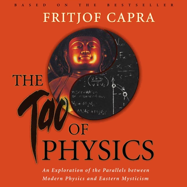 The Tao of Physics : An Exploration of the Parallels between Modern Physics and Eastern Mysticism, eAudiobook MP3 eaudioBook