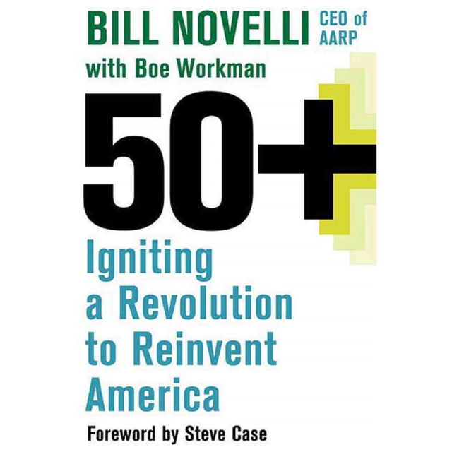 50+ : Igniting a Revolution to Reinvent America, eAudiobook MP3 eaudioBook