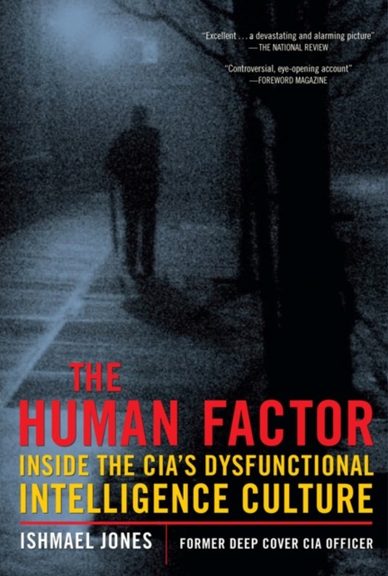 The Human Factor : Inside the CIA's Dysfunctional Intelligence Culture, EPUB eBook