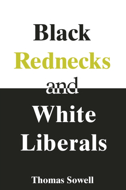 Black Rednecks & White Liberals : Hope, Mercy, Justice and Autonomy in the American Health Care System, EPUB eBook