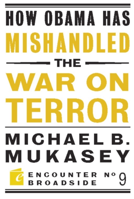 How Obama Has Mishandled the War on Terror : Faith and Feeling in a World Besieged, EPUB eBook