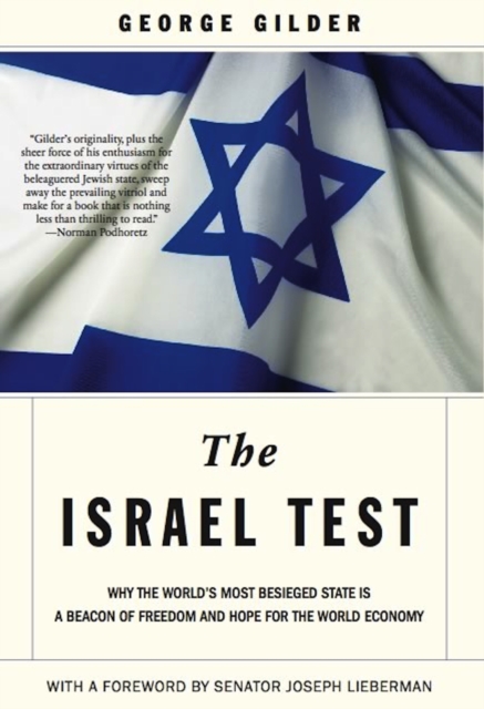 The Israel Test : Why the World's Most Besieged State is a Beacon of Freedom and Hope for the World Economy, EPUB eBook