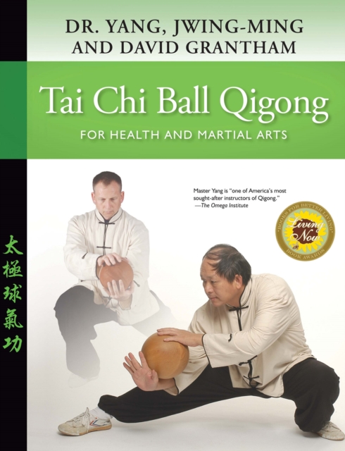 Tai Chi Ball Qigong : For Health and Martial Arts, Paperback / softback Book
