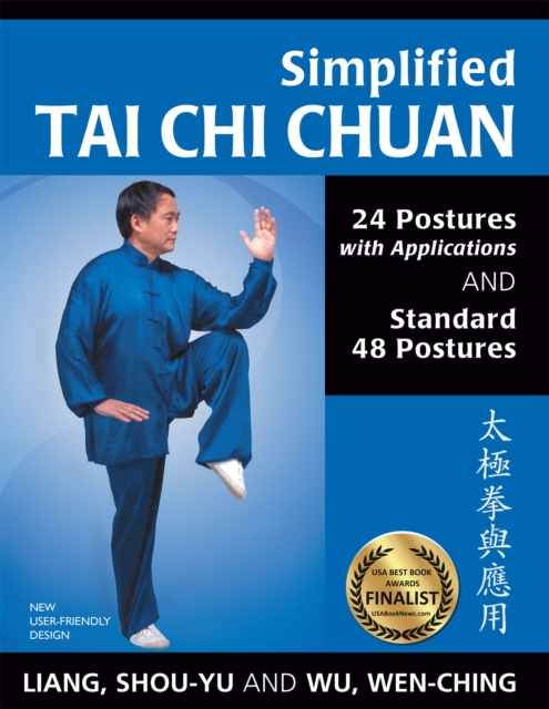 Simplified Tai Chi Chuan : 24 Postures with Applications & Standard 48 Postures, Paperback / softback Book