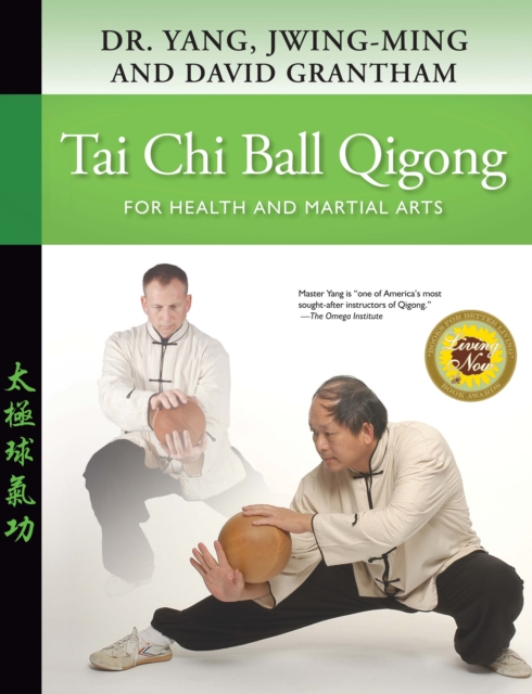 Tai Chi Ball Qigong : For Health and Martial Arts, Hardback Book