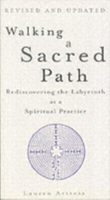 Walking A Sacred Path : Rediscovering the Labyrinth as a Spiritual Practice, Paperback / softback Book