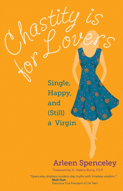 Chastity Is for Lovers : Single, Happy, and (Still) a Virgin, EPUB eBook