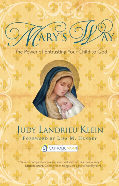 Mary's Way : The Power of Entrusting Your Child to God, EPUB eBook