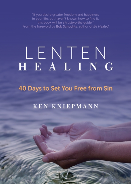 Lenten Healing : 40 Days to Set You Free from Sin, EPUB eBook