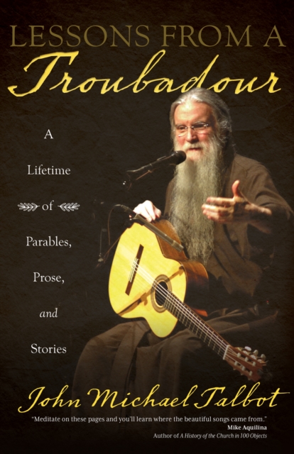 Lessons from a Troubadour : A Lifetime of Parables, Prose, and Stories, EPUB eBook