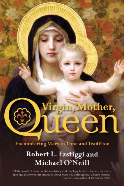 Virgin, Mother, Queen : Encountering Mary in Time and Tradition, EPUB eBook