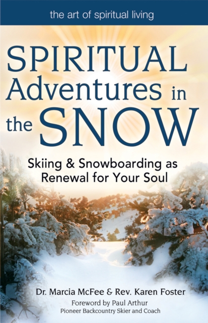 Spiritual Adventures in the Snow : Skiing & Snowboarding as Renewal for Your Soul, EPUB eBook