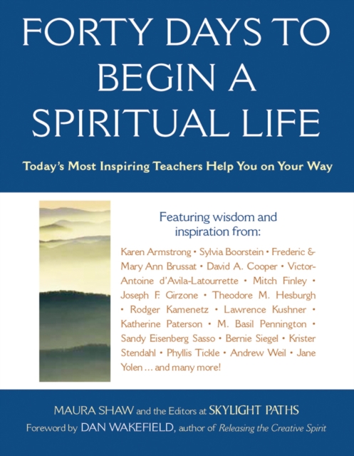 Forty Days to Begin a Spiritual Life : Today's Most Inspiring Teachers Help You on Your Way, EPUB eBook