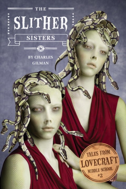 Tales from Lovecraft Middle School #2: The Slither Sisters, EPUB eBook