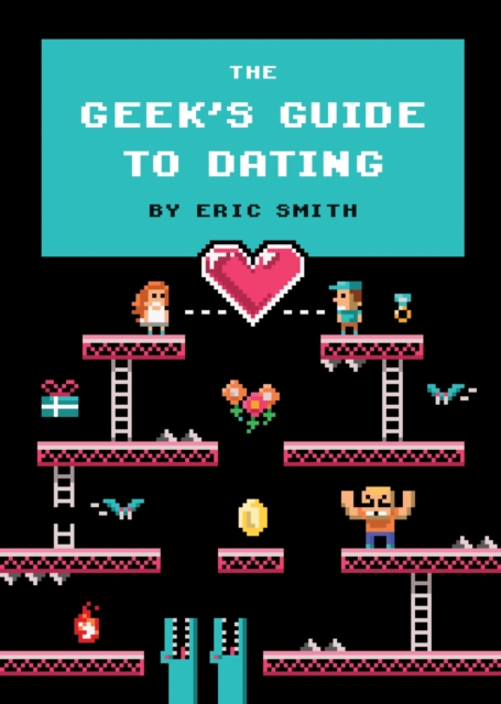 The Geek's Guide to Dating, Hardback Book