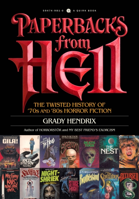 Paperbacks from Hell : The Twisted History of '70s and '80s Horror Fiction, Paperback / softback Book