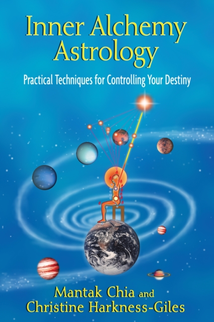 Inner Alchemy Astrology : Practical Techniques for Controlling Your Destiny, Paperback / softback Book