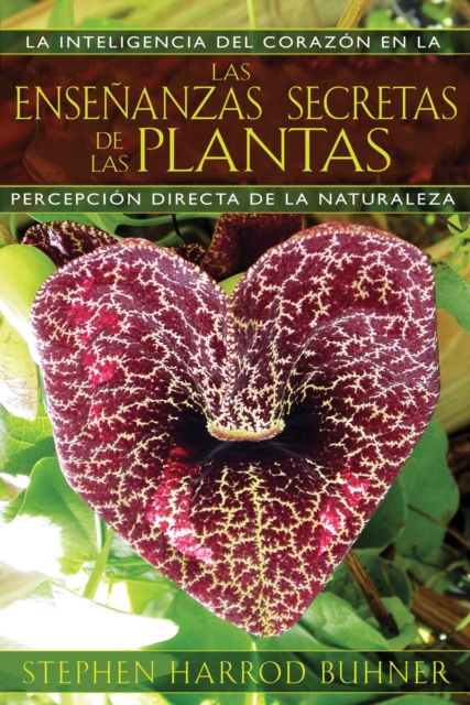 Las ensenanzas secretas de las plantas : La inteligencia del corazon en la percepcion directa de la naturaleza, EPUB eBook