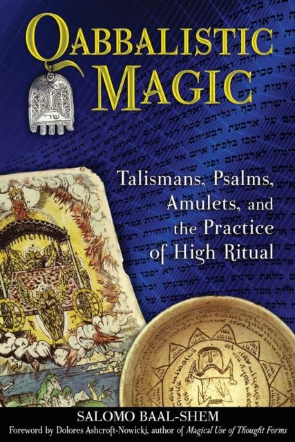Qabbalistic Magic : Talismans, Psalms, Amulets, and the Practice of High Ritual, EPUB eBook