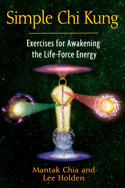 Simple Chi Kung : Exercises for Awakening the Life-Force Energy, EPUB eBook