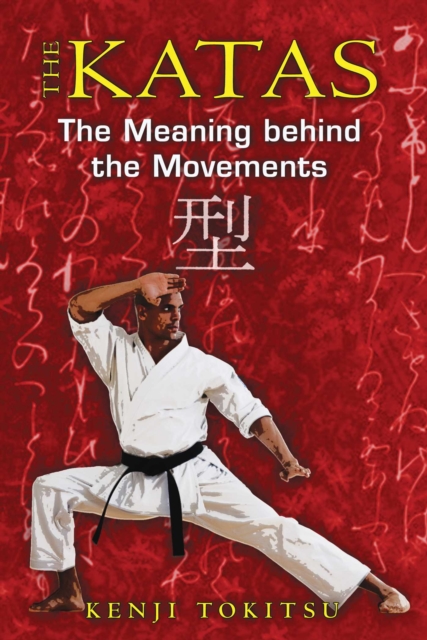 The Katas : The Meaning behind the Movements, EPUB eBook