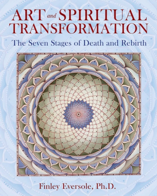 Art and Spiritual Transformation : The Seven Stages of Death and Rebirth, EPUB eBook