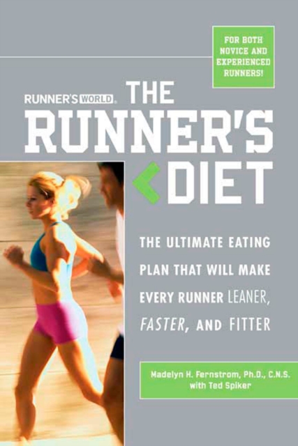 Runner's World The Runner's Diet : The Ultimate Eating Plan That Will Make Every Runner (and Walker) Leaner, Faster, and Fitter, Paperback / softback Book