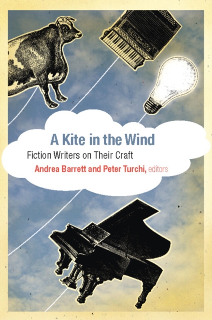 A Kite in the Wind : Fiction Writers on Their Craft, EPUB eBook