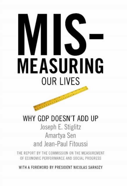 Mismeasuring Our Lives : Why GDP Doesn't Add Up, EPUB eBook