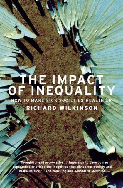 The Impact of Inequality : How to Make Sick Societies Healthier, EPUB eBook
