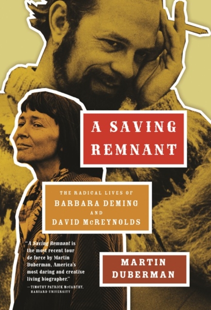 A Saving Remnant : The Radical Lives of Barbara Deming and David McReynolds, EPUB eBook