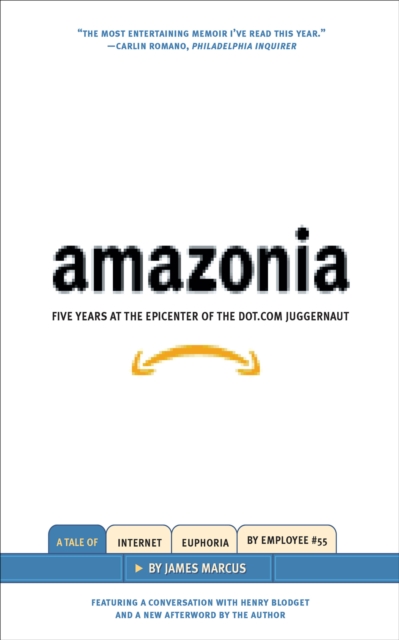 Amazonia : Five Years at the Epicenter of the Dot.com Juggernaut, EPUB eBook