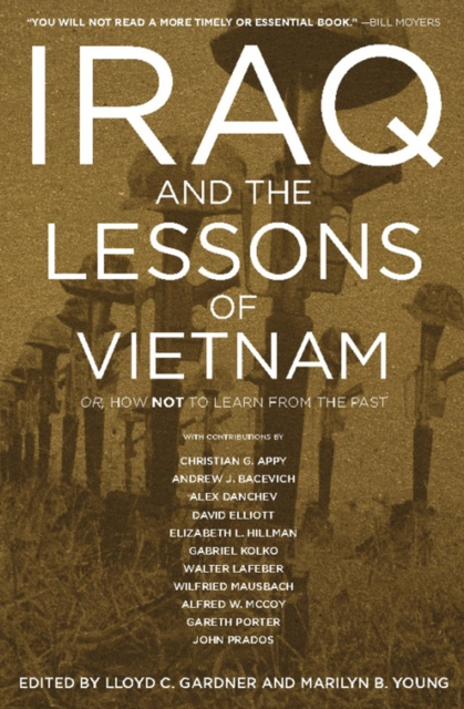 Iraq and the Lessons of Vietnam : Or, How Not to Learn from the Past, EPUB eBook