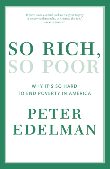 So Rich, So Poor : Why It's So Hard to End Poverty in America, EPUB eBook