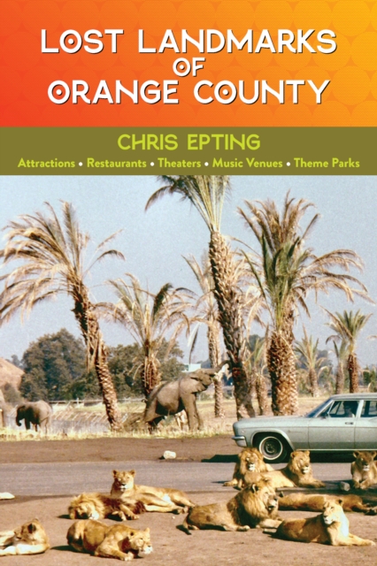 Lost Landmarks of Orange County, Paperback / softback Book