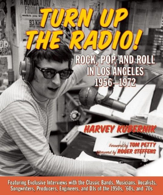 Turn Up the Radio! : Rock, Pop, and Roll in Los Angeles 19561972, EPUB eBook